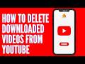 How to Delete Downloaded Videos from YouTube