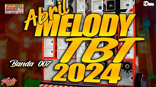 MELODDY TBT 2024 - ABRIL  ✅ BANDA 007 ⚡- O PANDA SOUND