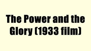The Power and the Glory (1933 film)