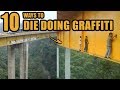 10 Ways To DIE Doing Graffiti