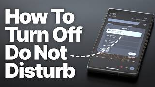 How to Turn Off Do Not Disturb on Google Pixel (Stop Missing Notifications)