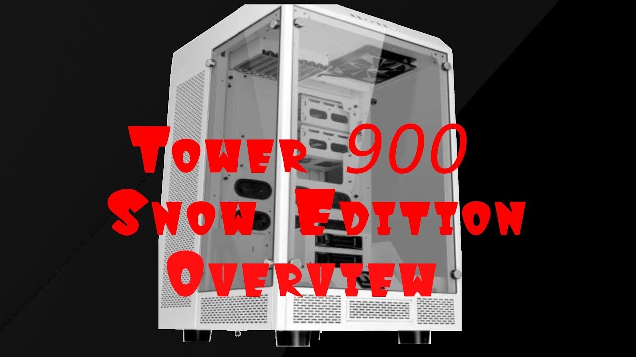lets play a little game Thermaltake Tower 900 Overview