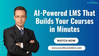 AI-Powered LMS That Builds Your Courses in Minutes | Paradiso LMS