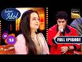 Ep 53 | New Ep | 'Neeche Phoolon Ki Dukan' पर Diwakar दिखाई अपनी अदाएं| Indian Idol S16|Full Episode