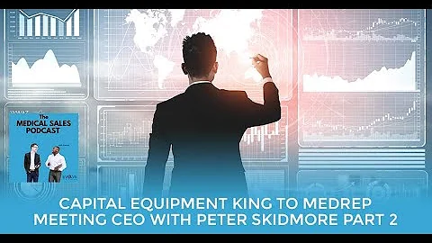 Capital Equipment King To Medrep Meeting CEO With ...