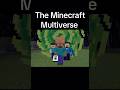 The Minecraft Multiverse #minecraft #minecraftmemes #foryoupage #fyp #trending #minecrafter
