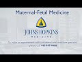 Johns Hopkins Division of Maternal Fetal Medicine Overview