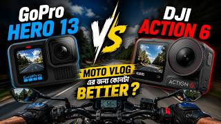 GoPro Hero 13 vs DJI Action 6 — Moto Vlog এর জন্য কোন Action Camera আসলে Better?