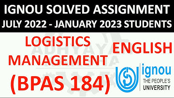 BPAS 184 (ENGLISH) LOGISTICS MANAGEMENT - IGNOU SOLVED ASSIGNMENT 2022-2023 - JULY 2022 JANUARY 2023