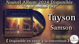 Tayson || Samson || || Cantique 2024 Nouvel Album (Je doit Continué Vol.2) ||