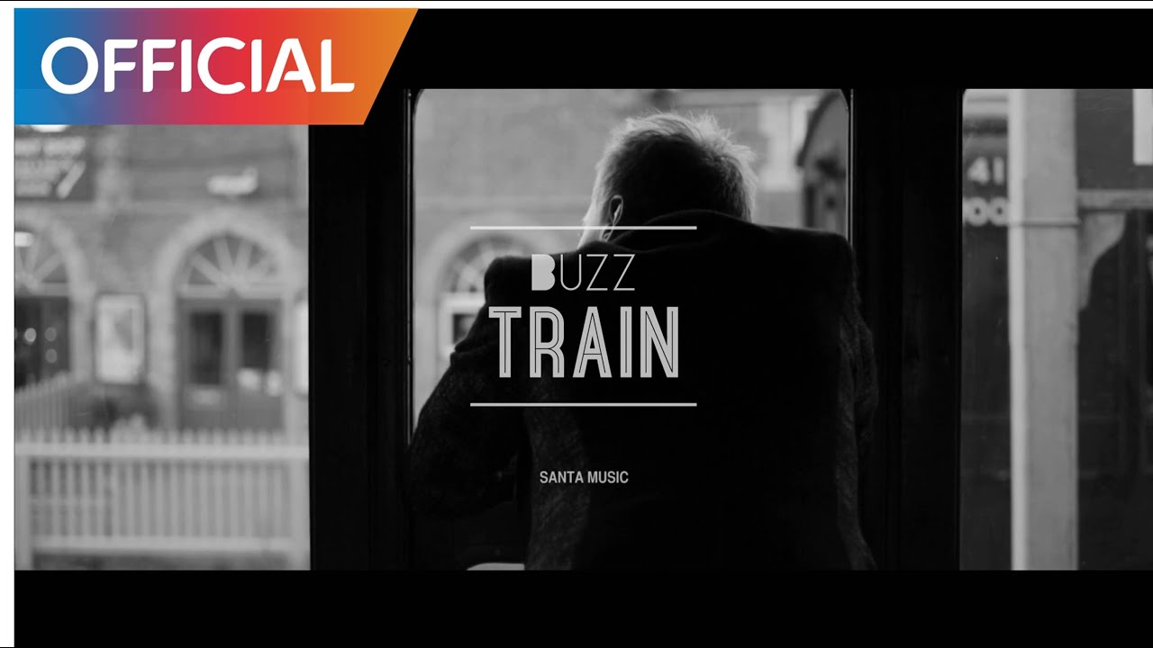 버즈 (Buzz) - Train MV
