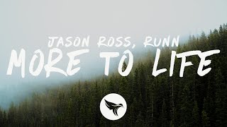 Jason Ross - More To Life (Lyrics) ft. RUNN