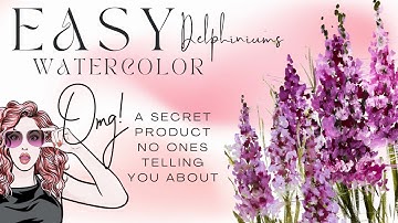 EASY  Delphiniums In Watercolor, using a product no one wants to tell you about!!!