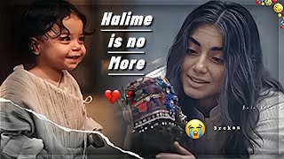 Halime death edit/ We miss halime 💔/Bala isn't well/Kurulus Osman sad edit 😭🥀💔|Halime then vs now|