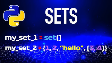 Python Tutorial | Sets (Unordered & Immutable Collections of Elements)
