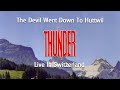 Capture de la vidéo Thunder - The Devil Went Down To Huttwil - Live In Switzerland 2007 [Full Concert]