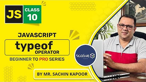 typeof Operator In JavaScript | Lecture-10 #javascript #webdevelopment #scalive