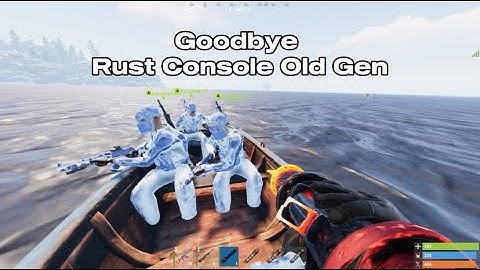 Goodbye Rust Console | Old Gen