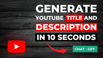 Generate Youtube Video Titles and Description using CHAT-GPT