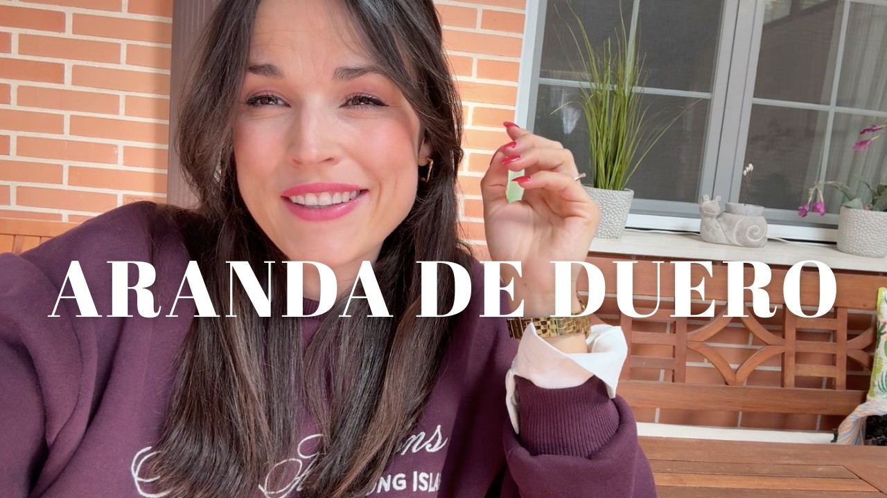 Fin de semana en ARANDA DE DUERO + TENGO dos MUÑECAS