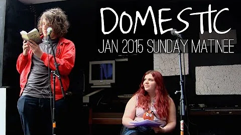 Domestic ~ Poetry | performance at the Jan 2015 Sunday Matinée