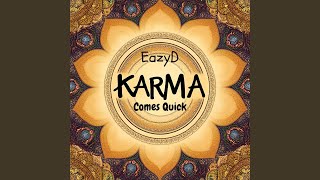 Karma Comes Quick