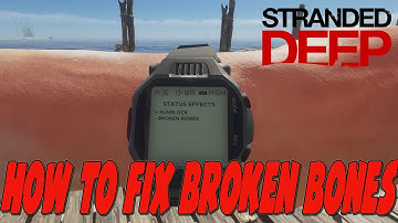 FIXING BROKEN BONES In Stranded Deep!