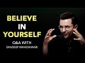 BELIEVE IN YOURSELF - Q&A #5 With Sandeep Maheshwari
