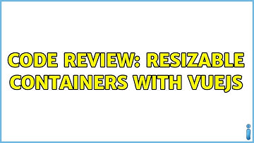 Code Review: Resizable containers with VueJS