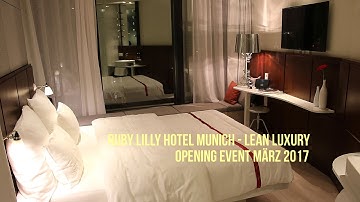 Opening Ruby Lilly Hotel Munich - Lean Luxury im Herzen Münchens