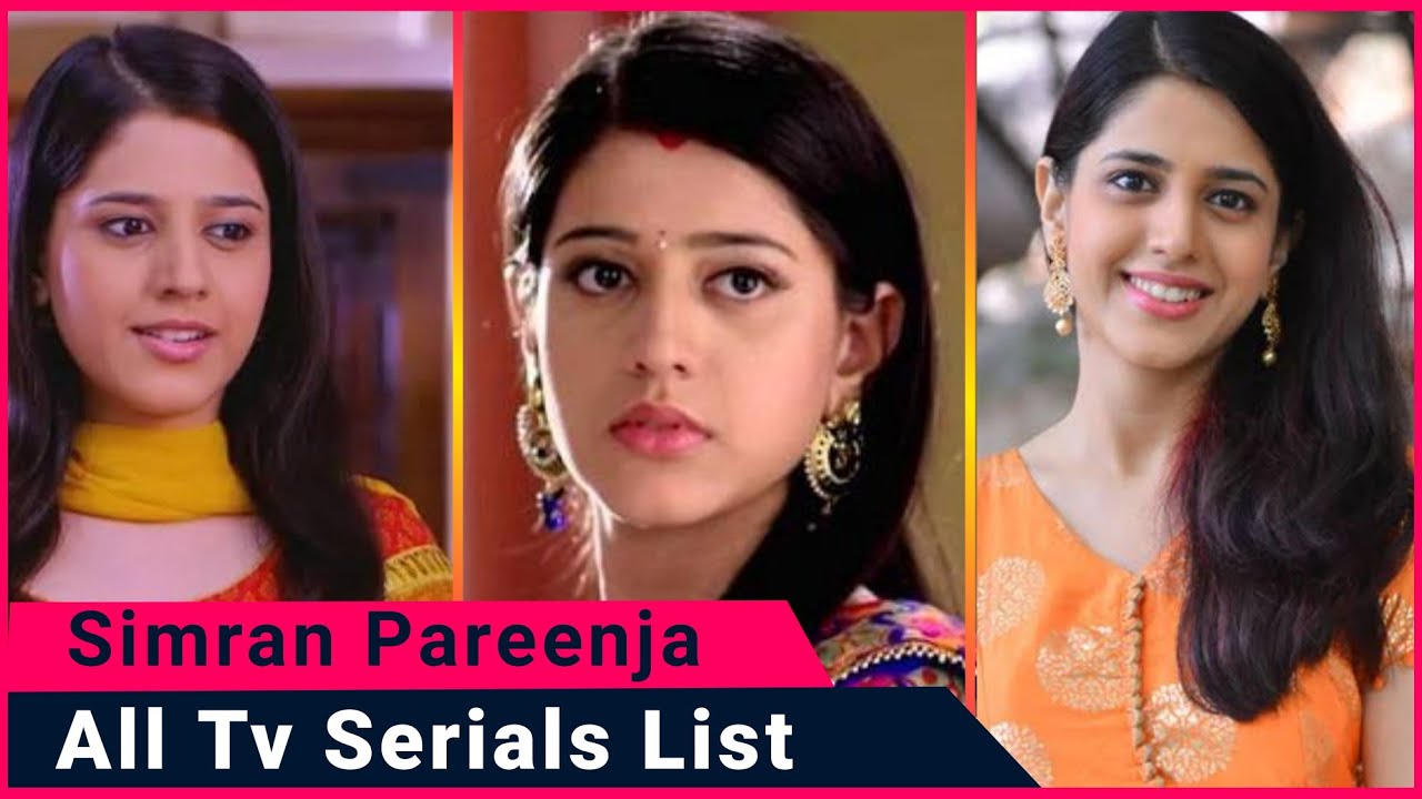 Simran Pareenja All Tv Serials List - YouTube