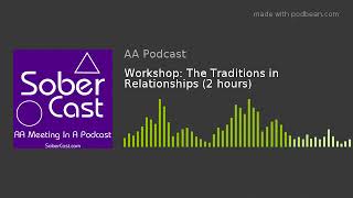 Workshop: The Traditions in Relationships (2 hours)