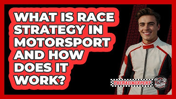 What Is Race Strategy In Motorsport And How Does It Work? - The Racing Xpert