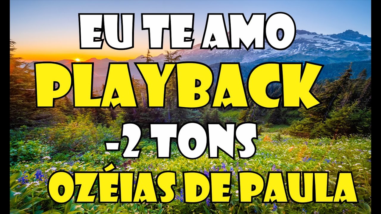 EU TE AMO OZÉIAS DE PAULA PLAYBACK / KARAOKÊ