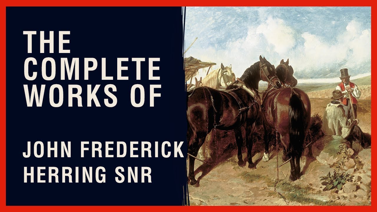 The Complete Works of John Frederick Herring Snr