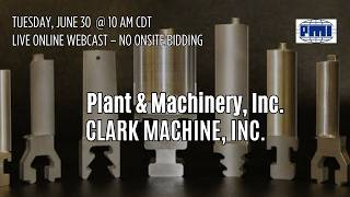 PMI Auction for Clark Machine, Inc, 06/30/26 PMI Auction for Clark Machine, Inc, 06/30/26