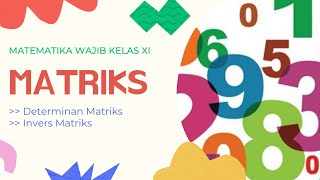 MATRIKS BAGIAN 3 - DETERMINAN DAN INVERS MATRIKS - MATEMATIKA WAJIB KELAS XI