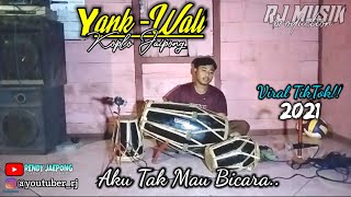 Wali Band - Yank Versi Koplo Jaipong (cover) Viral TikTok 2021- Aku tak mau bicara