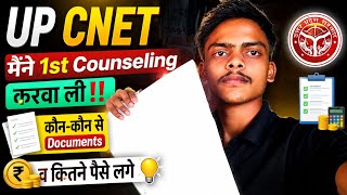 Up CNET 2026 मैंने 1st Counseling करवा ली‼️ कौन-कौन से Documents व कितने पैसे लगे💡