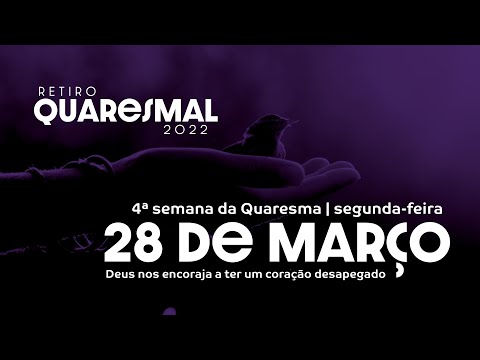 Segunda-feira da 4ª semana da Quaresma | Retiro Quaresmal 2022