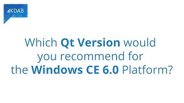 Embedded World 2020: Which Qt Version would you recommend for the Windows CE 6.0 Platform?