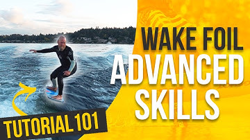 Advanced Wake Foil Skills | Wake Foil Tips and Tricks