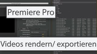 Premiere Pro CS6 Tutorial #03 - Videos für YouTube rendern/exportieren