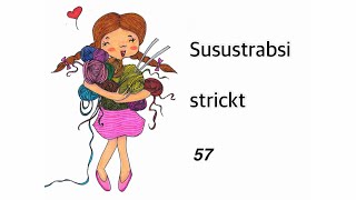 Susustrabsi strickt 57 - Teststricks und sooo viele Reste! 🥳🧦 #eddna #strickpodcast