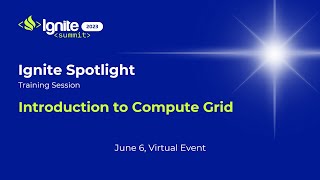Ignite Spotlight: Introduction to Compute Grid