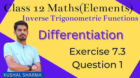 Differentiation of Inverse Trigonometric Function Class 12 Elements Book Ex 7.3 Q1  #KUSHALCLASSES