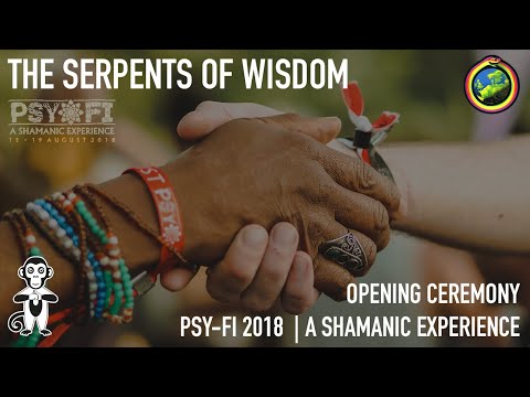 The serpents of Wisdom - Opening ceremony Psy-Fi 2018 | A shamanic experience