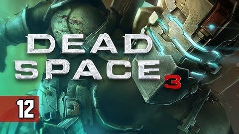 Dead Space 3 Walkthrough - Part 12 Crash Landing Let