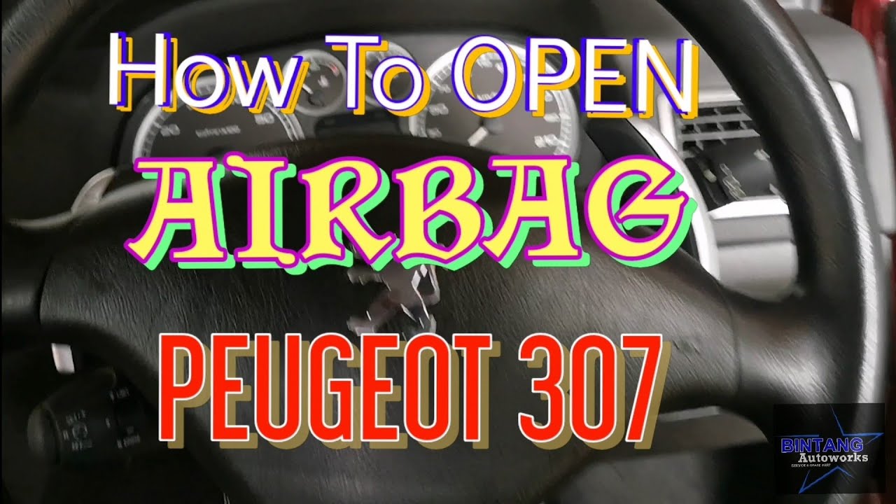 How To OPEN AIRBAG PEUGEOT 307 YouTube