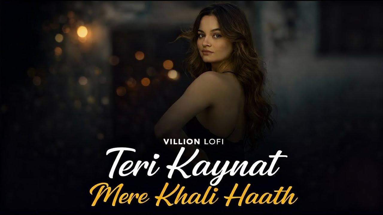 🎧 TERI KAYNAT MERE KHALI HAATH | Official Lofi Audio | Villion Lofi | Heartbreak Lofi Hip Hop 2026 💔